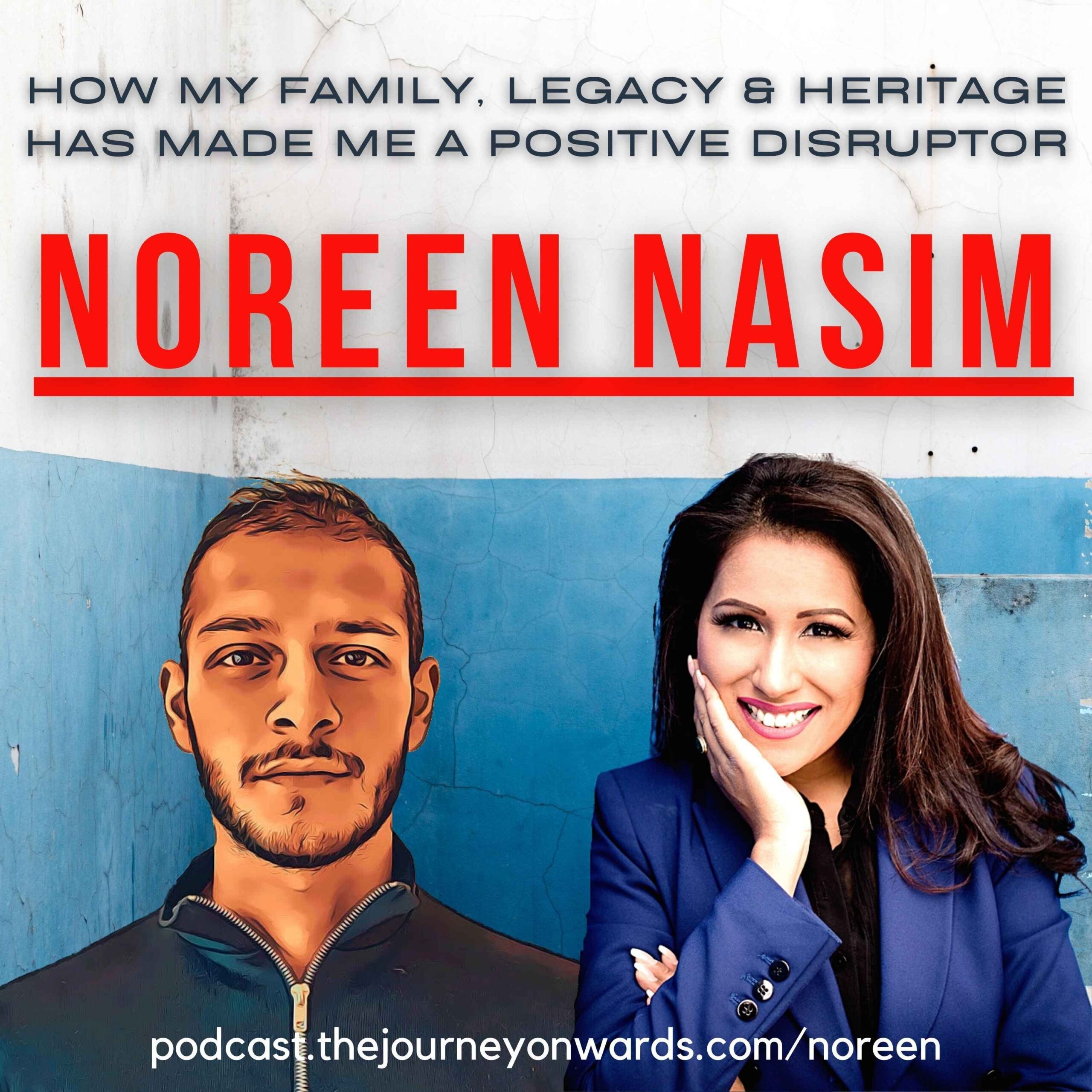 Read more about the article |E39| Noreen talks: How My Family, Legacy & Heritage Has Made Me A Positive Disruptor