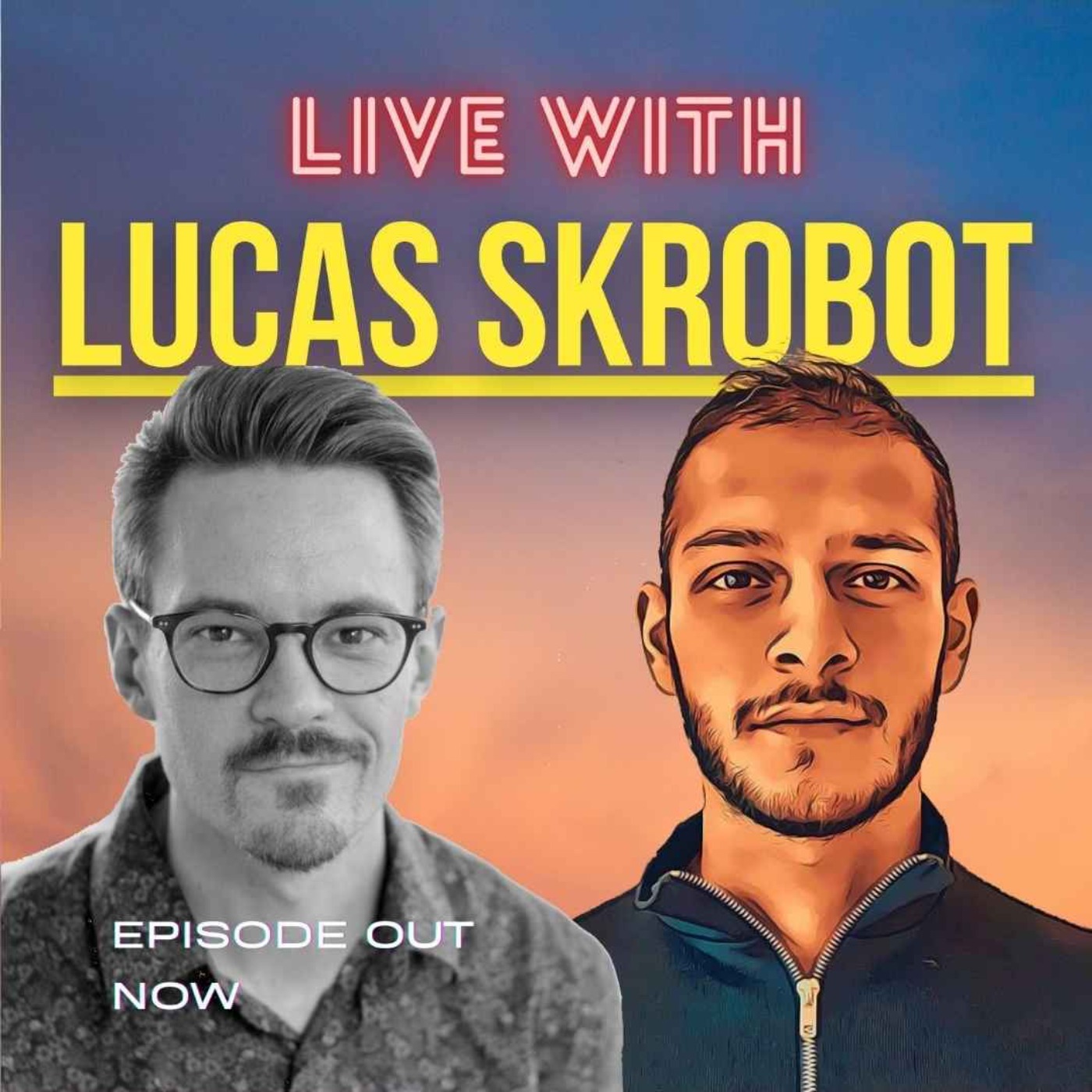 Read more about the article |E16| Lucas Skrobot talks: Becoming Secure With My Identity & Leaving A Multigenerational Impact